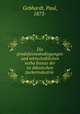 Die produktionsbedingungen und wirtschaftlichen verha?ltnisse der su?ddeutschen zuckerindustrie, Gebhardt, Paul, 1873- 