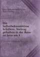 Die Selbstbekenntnisse Schillers: Vortrag gehalten in der Rose zu Jena am 4 ., Ernst Kuno Berthold Fischer, Kuno Fischer 