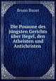 Die Posaune des jungsten Gerichts uber Hegel, den Atheisten und Antichristen ., Bruno Bauer 