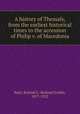 A history of Thessaly, from the earliest historical times to the accession of Philip v. of Macedonia, Kent, Roland G. (Roland Grubb), 1877-1952 