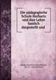 Die padagogische Schule Herbarts und ihre Lehre fasslich dargestellt und ., Johann Friedrich Gottlob Kozle 