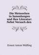 Die Meteoriten in Sammlungen und ihre Literatur: Nebst Versuch den ., Ernest Anton Wulfing 