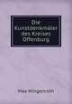 Die Kunstdenkmaler des Kreises Offenburg, Max Wingenroth 