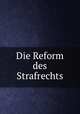Die Reform des Strafrechts, Ludwig von Bar 