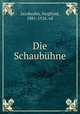 Die Schaubuhne, Jacobsohn, Siegfried, 1881-1926. ed 