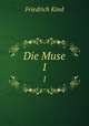Die Muse. 1, Friedrich Kind 