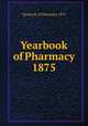 Yearbook of Pharmacy 1875, Yearbook of Pharmacy 1875 