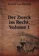 Der Zweck im Recht, Volume 1, Rudolf von Jhering 
