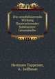 Die sensibilisierende Wirkung fluorescierender Substanzen: Gesammelte ., Hermann Tappeiner, A . Jodlbauer 