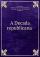 A Decada republicana, Ouro Preto, Affonso Celso de Assis Figueiredo, Visconde de, 1836-1912,Amaral, Angelo do 