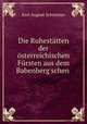 Die Ruhestatten der osterreichischen Fursten aus dem Babenberg