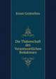 Die Thaterschaft des Verantwortlichen Redakteurs, Ernst Gruttefien 