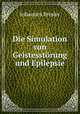 Die Simulation von Geistesstorung und Epilepsie, Johannes Bresler 