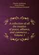 A collection of all the treaties of peace, alliance, and commerce ., Volume 1, Charles Jenkinson, Great Britain, Charles Jenkinson Liverpool 