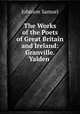 The Works of the Poets of Great Britain and Ireland: Granville. Yalden ., Johnson Samuel 