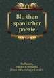 Blu?then spanischer poesie, Hoffmann, Friedrich Wilhelm, [from old catalog] ed. and tr 