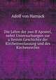 Die Lehre der zwo?lf Apostel, nebst Untersuchungen zur a?ltesten Geschichte der Kirchenverfassung und des Kirchenrechts, Adolf von Harnack 