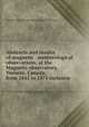 Abstracts and results of magnetic & meteorological observations, at the Magnetic observatory, Toronto, Canada, from 1841 to 1871 inclusive, Toronto. Magnetic and meteorological observatory 