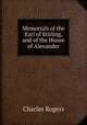 Memorials of the Earl of Stirling, and of the House of Alexander, Rogers, Charles, 1825-1890 