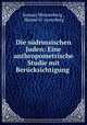 Die sudrussischen Juden: Eine anthropometrische Studie mit Berucksichtigung ., Samuel Weissenberg 