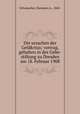 Die ursachen der Geldkrisis; vortrag, gehalten in der Gehe-stiftung zu Dresden am 18. Februar 1908, Schumacher, Hermann A., 1868- 