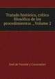 Tratado historico, critico filosofico de los procedimientos ., Volume 2, Jose de Vicente y Caravantes 