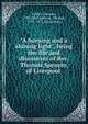 "A burning and a shining light", being the life and discourses of Rev. Thomas Spencer, of Liverpool, Raffles, Thomas, 1788-1863,Spencer, Thomas, 1791-1811. Discourses 