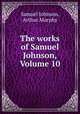 The works of Samuel Johnson, Volume 10, Samuel Johnson, Arthur Murphy 