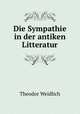 Die Sympathie in der antiken Litteratur, Theodor Weidlich 