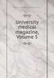 University medical magazine, Volume 5, University of Pennsylvania. School of Medicine 