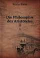 Die Philosophie des Aristoteles. 1, Franz Biese 