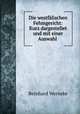 Die westfalischen Fehmgericht: Kurz dargestellet und mit einer Auswahl ., Bernhard Werneke 