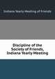 Discipline of the Society of Friends, Indiana Yearly Meeting, Indiana Yearly Meeting of Friends 