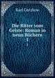 Die Ritter vom Geiste: Roman in neun Bchern. 1, Gutzkow Karl 