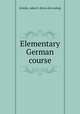 Elementary German course, Schulte, Adam E. [from old catalog] 