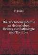 Die Trichinenepidemie zu Hedersleben: Beitrag zur Pathologie und Therapie ., F. Kratz 