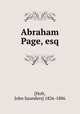 Abraham Page, esq, [Holt, John Saunders] 1826-1886 