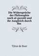 Die Widerspruche der Philosophie nach al-gazzali und ihr Ausgleich durch Ibn ., Tjitze de Boer 