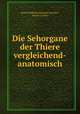 Die Sehorgane der Thiere vergleichend-anatomisch, Justus Wilhelm Johannes Carriere 