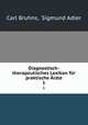 Diagnostisch-therapeutisches Lexikon fr praktische rzte. 1, Carl Bruhns, Sigmund Adler 