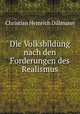 Die Volksbildung nach den Forderungen des Realismus, Christian Heinrich Dillmann 