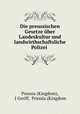 Die preussischen Gesetze uber Landeskultur und landwirthschaftsliche Polizei ., Prussia (Kingdom), J Greiff, Prussia (Kingdom 
