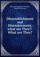 Disestablishment and Disendowment, what are They?: What are They?, Edward Augustus Freeman, Edward Freeman 