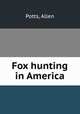 Fox hunting in America, Potts, Allen 
