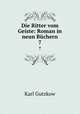 Die Ritter vom Geiste: Roman in neun Bchern. 7, Gutzkow Karl 