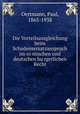 Die Vorteilsausgleichung beim Schadensersatzanspruch im ro?mischen und deutschen bu?rgerlichen Recht, Oertmann, Paul, 1865-1938 