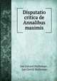 Disputatio critica de Annalibus maximis, Jan Gerard Hulleman , Jan Gerrit Hulleman 