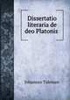 Dissertatio literaria de deo Platonis ., Johannes Tideman 