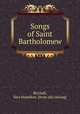 Songs of Saint Bartholomew, Birchall, Sara Hamilton. [from old catalog] 