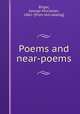 Poems and near-poems, Bilger, George McClellan, 1861- [from old catalog] 